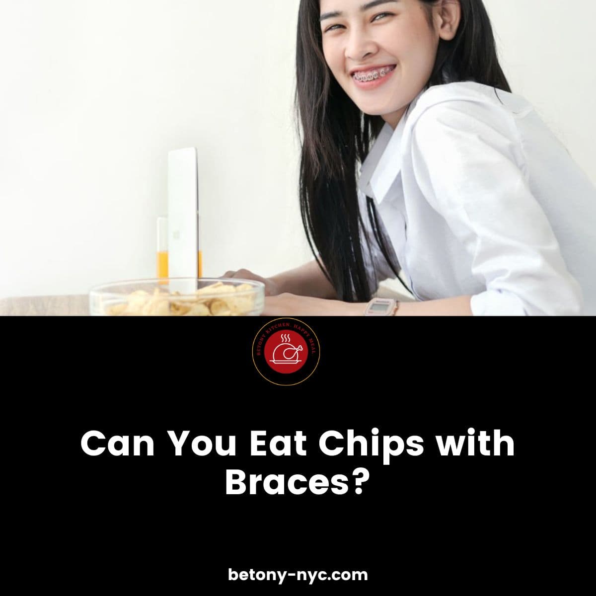 Can you eat chips with braces