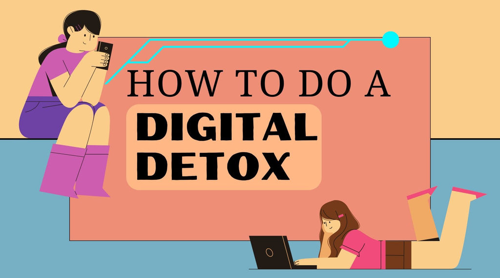 How to do a digital detox