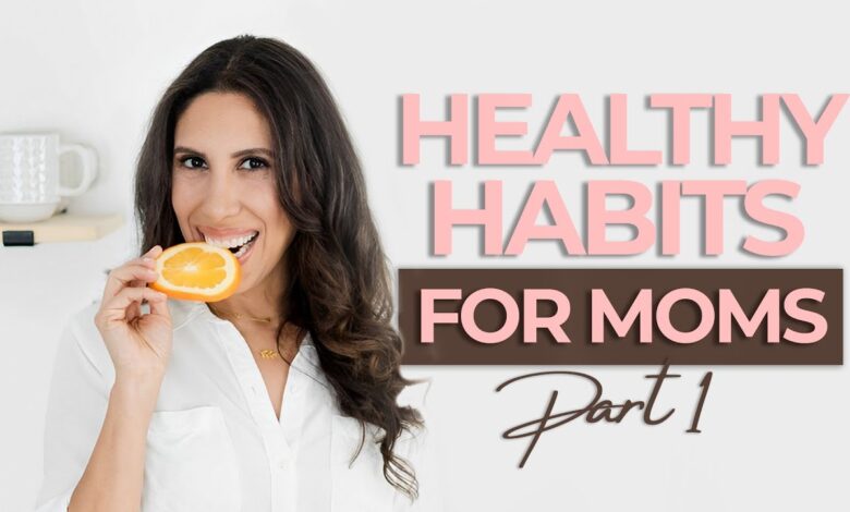 Moms with these 3 healthy habits live longer happier lives