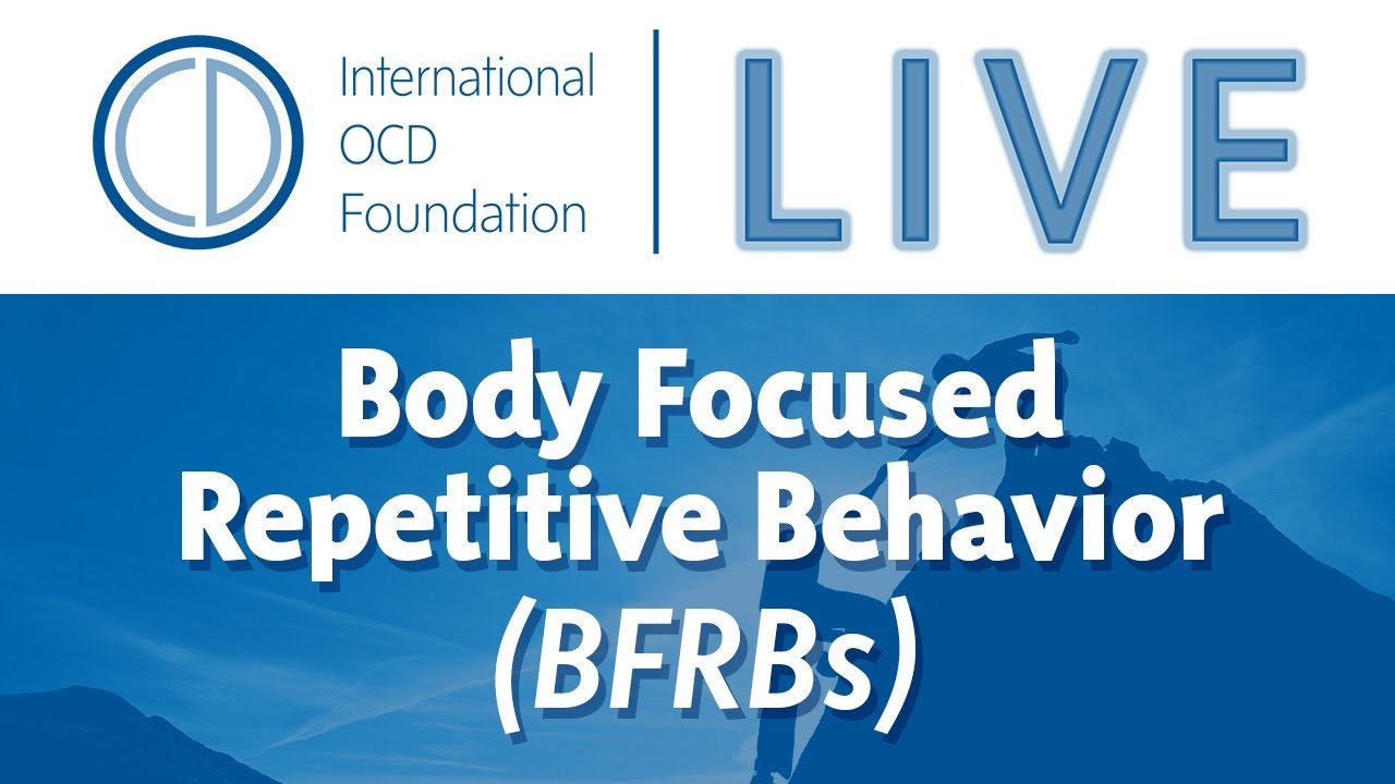 What to know about body focused repetitive behaviors bfrbs