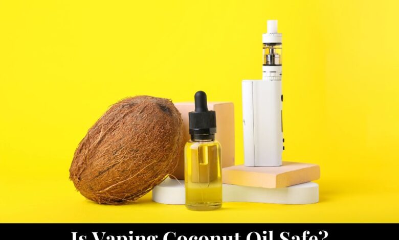 Can you vape coconut oil