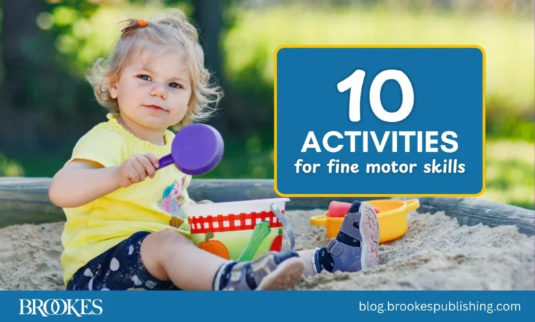 Enhancing Early Childhood Development Through Targeted Fine Motor Activities: A Comprehensive Guide for Educators and Families Enhancing Early Childhood Development Through Targeted Fine Motor Activities: A Comprehensive Guide for Educators and Families