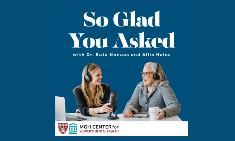 MGH Center for Women’s Mental Health Launches Season Two of So Glad You Asked Podcast to Address Critical Maternal Wellness Issues