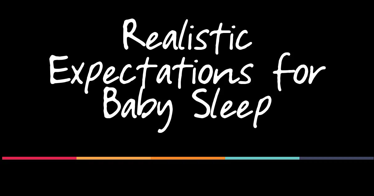 Navigating the Labyrinth of Infant Sleep: Setting Realistic Expectations for Parents