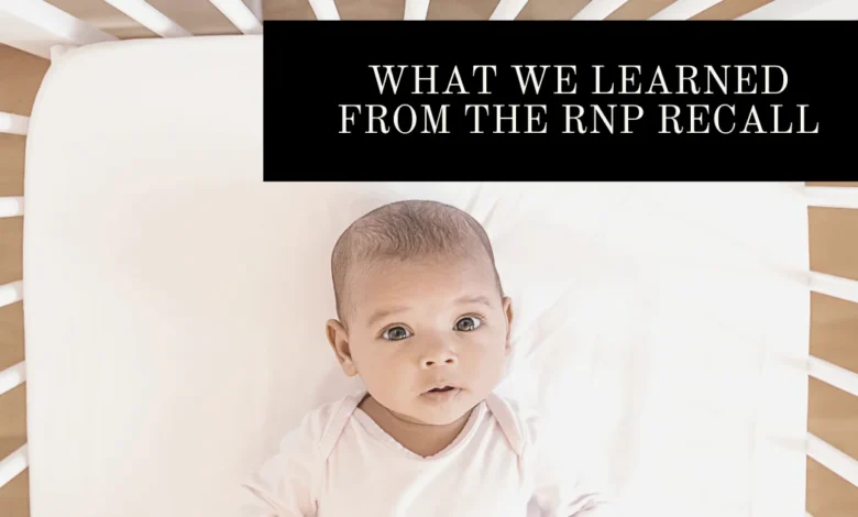 The Rock n’ Play Recall: Unpacking a Wider Crisis in Infant Sleep Safety